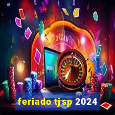 feriado tjsp 2024